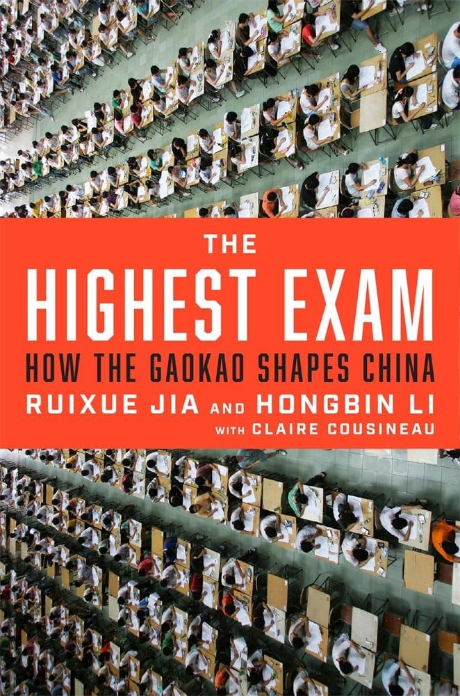 Cover of THE HIGHEST EXAM: HOW THE GAOKAO SHAPES CHINA, by Ruixue Jia and Hongbin Li, with Claire Cousineau