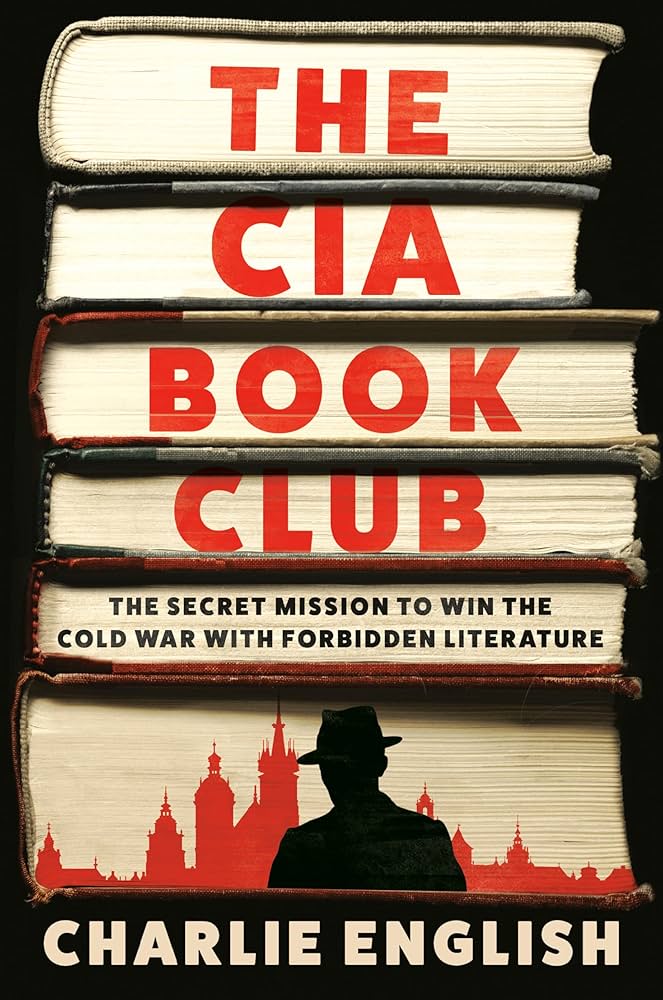 Cover image of Charlie English, The CIA Book Club: The Secret Mission to Win the Cold War with Forbidden Literature